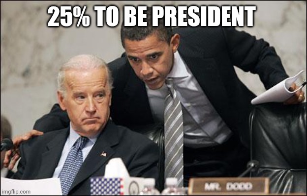 Obama coaches Biden | 25% TO BE PRESIDENT | image tagged in obama coaches biden | made w/ Imgflip meme maker