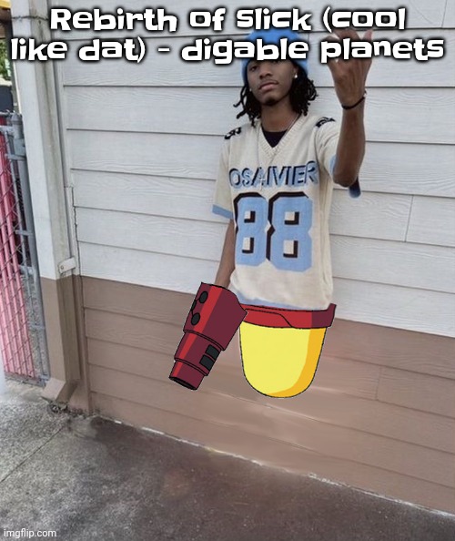 Dricks enoll | Rebirth of slick (cool like dat) - digable planets | image tagged in dricks enoll | made w/ Imgflip meme maker