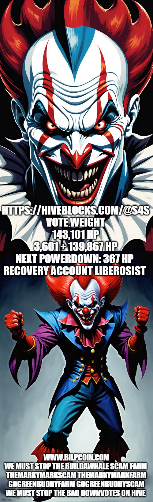 HTTPS://HIVEBLOCKS.COM/@S4S
VOTE WEIGHT
143,101 HP
3,601 + 139,867 HP
NEXT POWERDOWN: 367 HP 
RECOVERY ACCOUNT	LIBEROSIST; WWW.BILPCOIN.COM
WE MUST STOP THE BUILDAWHALE SCAM FARM 
THEMARKYMARKSCAM THEMARKYMARKFARM GOGREENBUDDYFARM GOGREENBUDDYSCAM
WE MUST STOP THE BAD DOWNVOTES ON HIVE | made w/ Imgflip meme maker