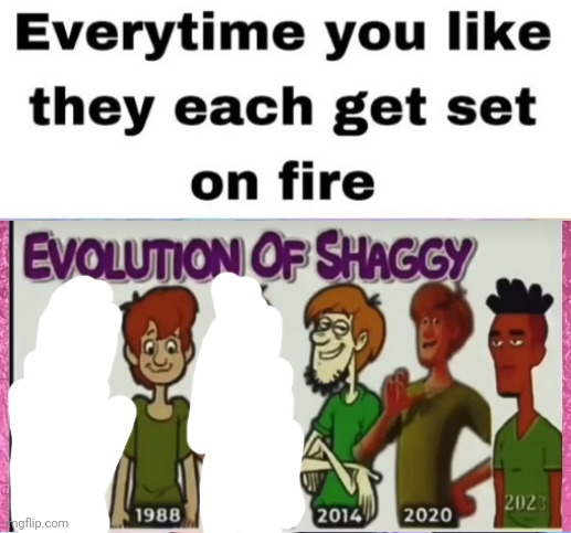 1969 and 2008 don't get set on fire because they're goats | image tagged in every time you like they get set on fire | made w/ Imgflip meme maker