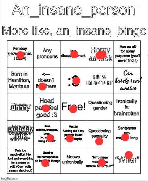 An_insane_bingo (slight update) | uhhh; probably idfk | image tagged in an_insane_bingo slight update | made w/ Imgflip meme maker