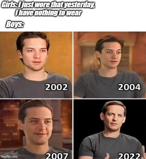 Ancient Aliens | Girls: I just wore that yesterday,
I have nothing to wear; Boys: | image tagged in memes,ancient aliens | made w/ Imgflip meme maker