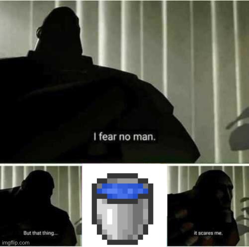 I fear no man | image tagged in i fear no man | made w/ Imgflip meme maker