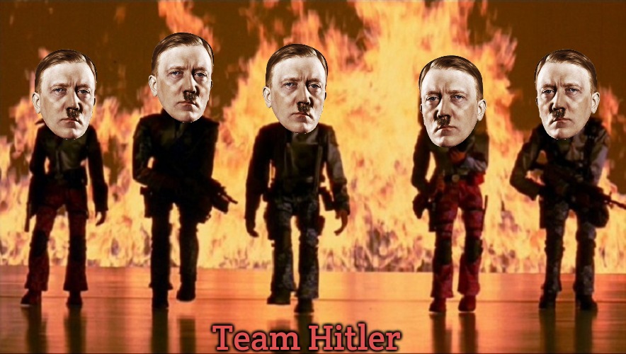 Team America World Police | Team Hitler | image tagged in team america world police | made w/ Imgflip meme maker