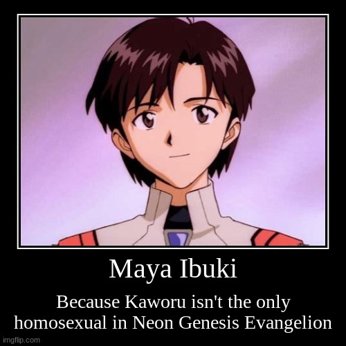 Neon Genesis Evanjelion | Maya Ibuki | Because Kaworu isn't the only homosexual in Neon Genesis Evangelion | image tagged in funny,demotivationals,neon genesis evangelion,evangelion,yuri,lesbian | made w/ Imgflip demotivational maker