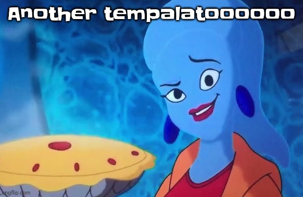 3.14 | Another tempalatoooooo | image tagged in 3 14 | made w/ Imgflip meme maker