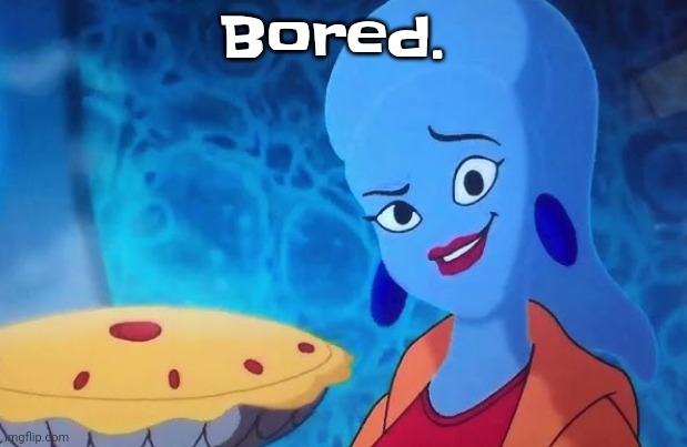 3.14 | Bored. | image tagged in 3 14 | made w/ Imgflip meme maker