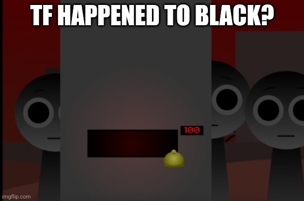 TF HAPPENED TO BLACK? | made w/ Imgflip meme maker