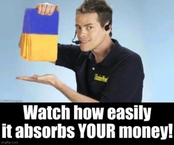 Watch how easily it absorbs YOUR money! | image tagged in watch how easily it absorbs your money | made w/ Imgflip meme maker