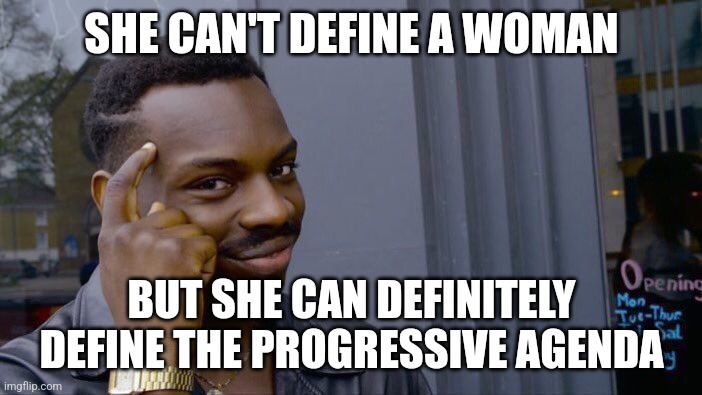 Roll Safe Think About It Meme | SHE CAN'T DEFINE A WOMAN BUT SHE CAN DEFINITELY DEFINE THE PROGRESSIVE AGENDA | image tagged in memes,roll safe think about it | made w/ Imgflip meme maker