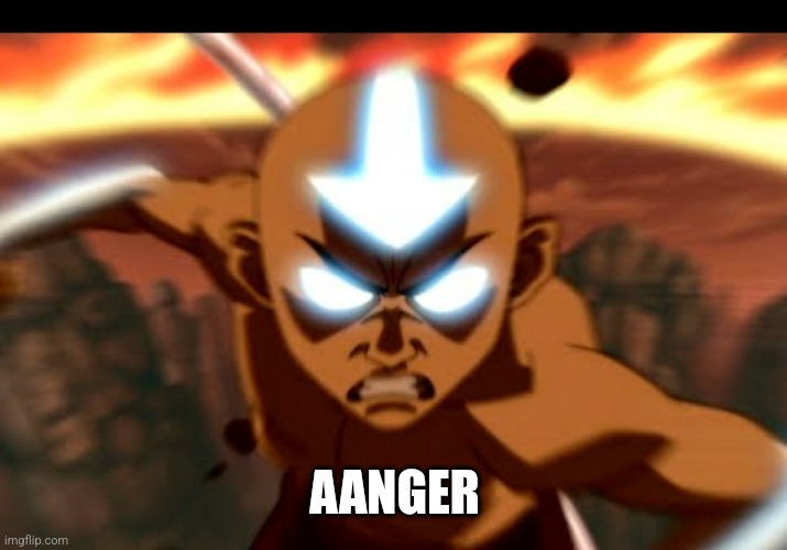 [aanger] | AANGER | image tagged in aanger | made w/ Imgflip meme maker