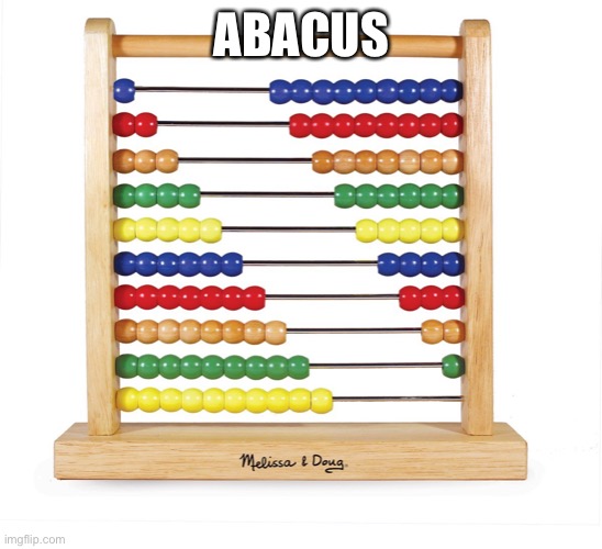 Abacus | ABACUS | image tagged in abacus | made w/ Imgflip meme maker