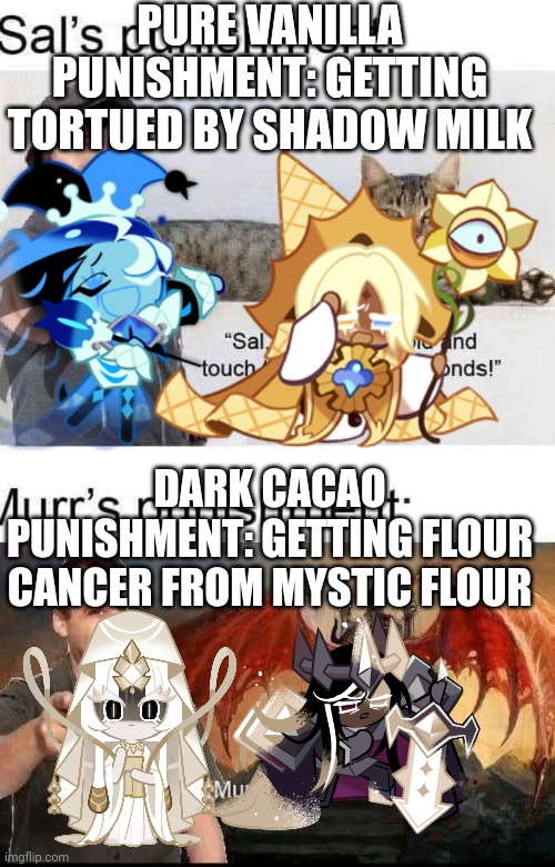 Beast Yeast world 1-3 explained in a nutshell | PURE VANILLA PUNISHMENT: GETTING TORTUED BY SHADOW MILK; DARK CACAO PUNISHMENT: GETTING FLOUR CANCER FROM MYSTIC FLOUR | image tagged in cookie run kingdom,pure vanilla cookie,shadow milk cookie,mystic flour cookie,dark cacao cookie | made w/ Imgflip meme maker