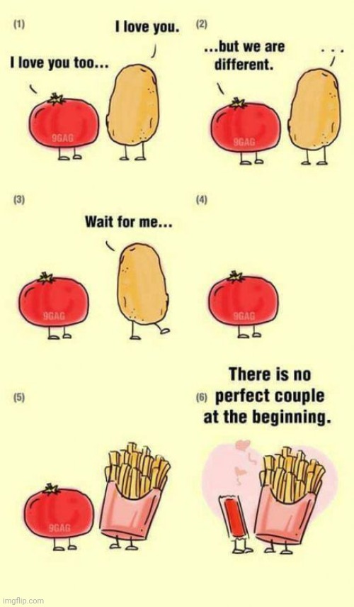 From a tomato with potato relationship to a ketchup and fries one | image tagged in tomato,potato,ketchup,fries,comics,comics/cartoons | made w/ Imgflip meme maker