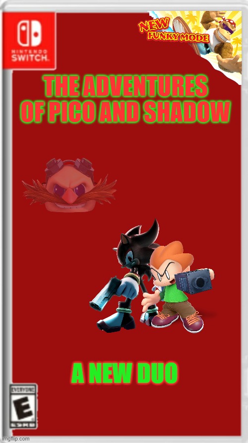 The first in a trilogy. | THE ADVENTURES OF PICO AND SHADOW; A NEW DUO | image tagged in blank nintendo switch game cover | made w/ Imgflip meme maker