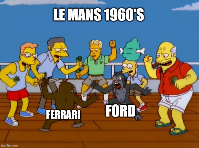 Ford vs Ferrari | LE MANS 1960'S; FORD; FERRARI | image tagged in simpsons monkey fight,ferrari,ford,le mans,1960's,1960s | made w/ Imgflip meme maker