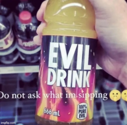 EVIL DRANK | made w/ Imgflip meme maker