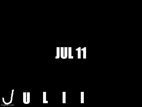 L U I G I JUL 11 | made w/ Imgflip meme maker