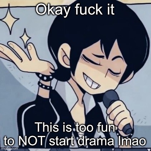 Tophamhatkyo just sayin | Okay fuck it; This is too fun to NOT start drama lmao | image tagged in tophamhatkyo just sayin | made w/ Imgflip meme maker