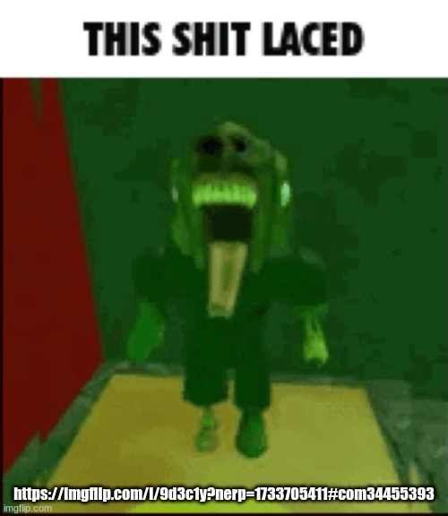 THIS SHIT LACED | https://imgflip.com/i/9d3c1y?nerp=1733705411#com34455393 | image tagged in this shit laced | made w/ Imgflip meme maker
