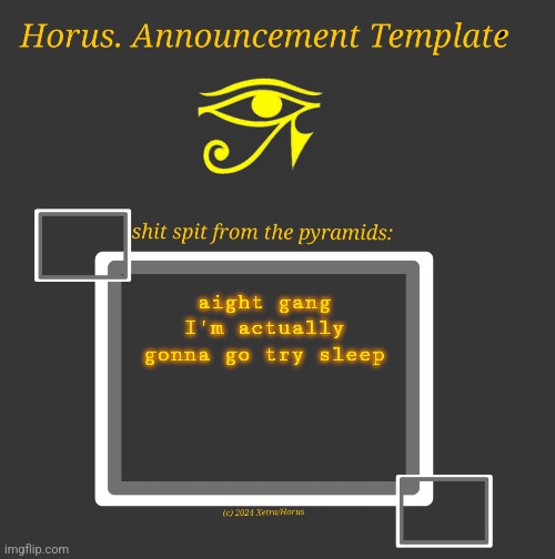 Horus Temp I | aight gang I'm actually gonna go try sleep | image tagged in horus temp i | made w/ Imgflip meme maker