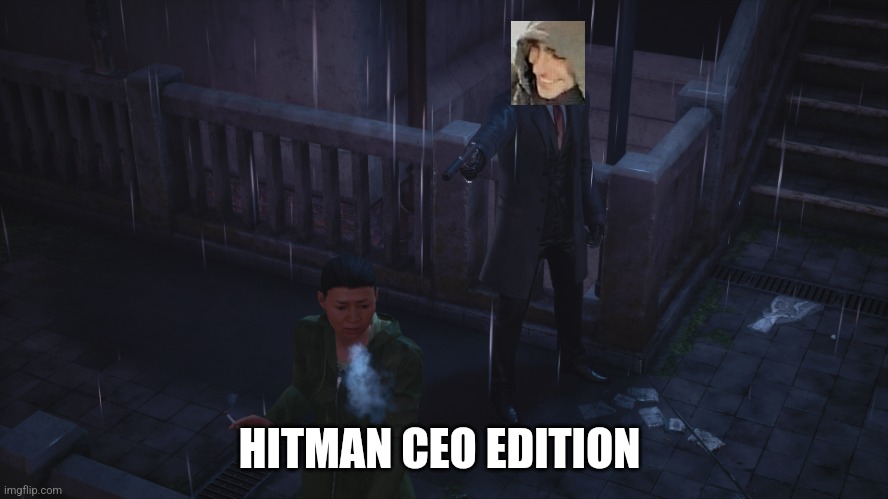 Hitman CEO edition | HITMAN CEO EDITION | image tagged in hitman in the rain,ceo | made w/ Imgflip meme maker