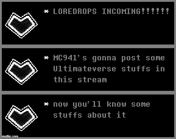 LORE TIME | image tagged in ultimateverse,undertale,undertale aus,lore time | made w/ Imgflip meme maker