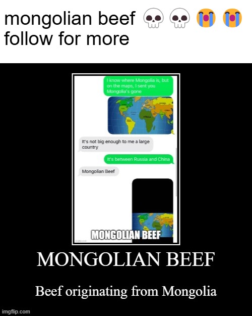 mongolian beef 💀💀😭😭
follow for more | made w/ Imgflip meme maker