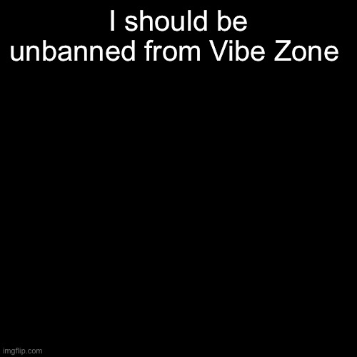 A duck drinking lemonade | I should be unbanned from Vibe Zone | image tagged in a duck drinking lemonade | made w/ Imgflip meme maker