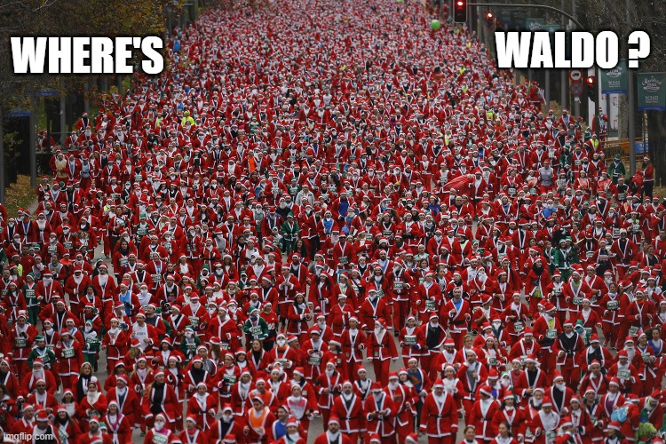 memes by Brad - Christmas version of Where's Waldo - humor - Santa Claus - | WALDO ? WHERE'S | image tagged in funny,fun,where's waldo,christmas,santa claus,humor | made w/ Imgflip meme maker