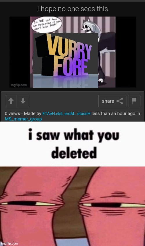 I saw | image tagged in i saw what you deleted mr krabs | made w/ Imgflip meme maker