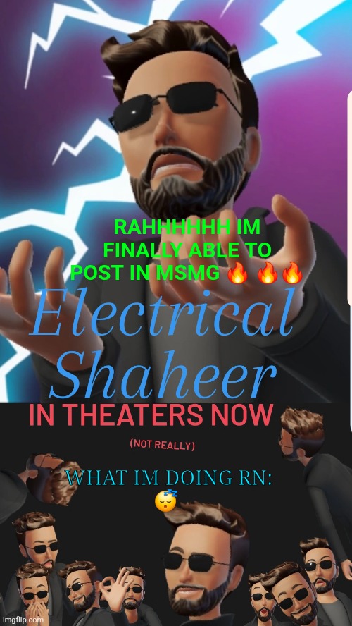 RAHHHHHH IM FINALLY ABLE TO POST IN MSMG 🔥 🔥🔥; WHAT IM DOING RN:
😴 | made w/ Imgflip meme maker
