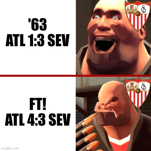 Atletico-Sevilla 4:3 | Atletico sets LALIGA EA SPORTS on fire | '63
ATL 1:3 SEV; FT!
ATL 4:3 SEV | image tagged in tf2 heavy happy and angry reaction,atletico madrid,sevilla,spain,futbol,laliga | made w/ Imgflip meme maker