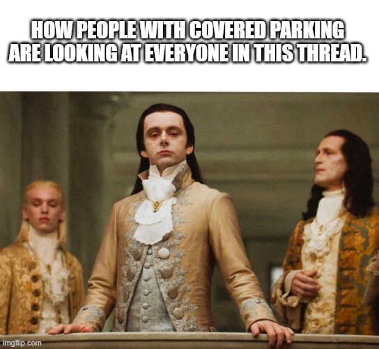 Judgemental Volturi | HOW PEOPLE WITH COVERED PARKING ARE LOOKING AT EVERYONE IN THIS THREAD. | image tagged in judgemental volturi | made w/ Imgflip meme maker