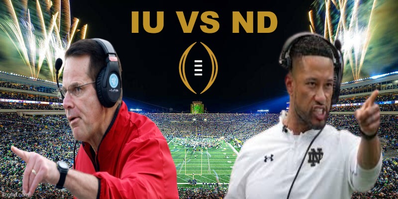 Notre Dame vs Indiana meme | IU VS ND | image tagged in memes,college football,football,notre dame,indiana | made w/ Imgflip meme maker