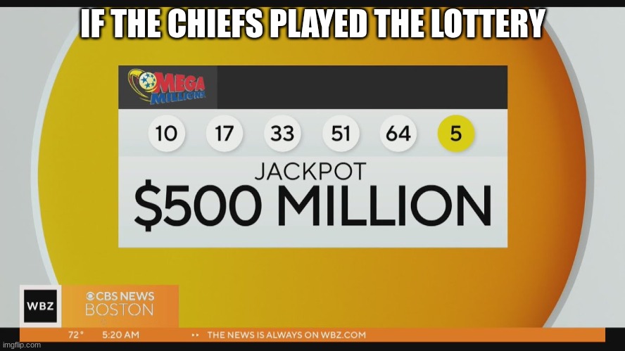 The chiefs have infinite black magic | IF THE CHIEFS PLAYED THE LOTTERY | image tagged in kansas city chiefs,bad luck,funny memes,memes | made w/ Imgflip meme maker