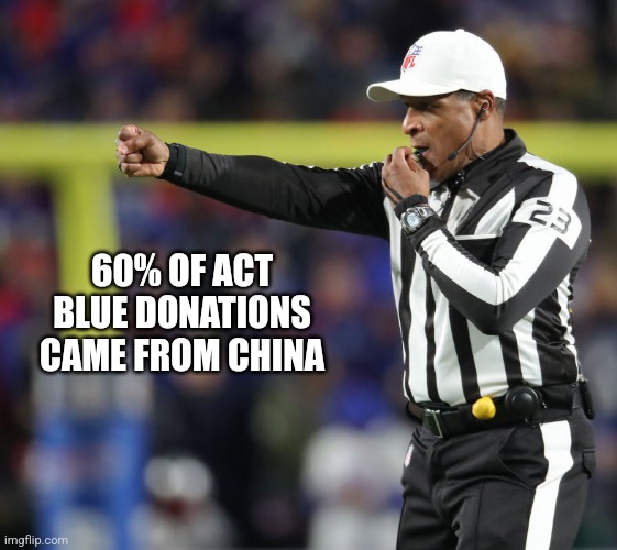 Mean tweet | 60% OF ACT BLUE DONATIONS CAME FROM CHINA | image tagged in mean tweet,funny memes | made w/ Imgflip meme maker