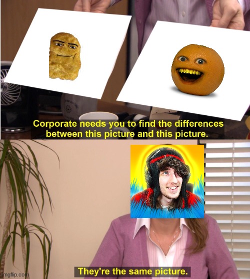 ahhhhhhhhhhhh that ChIkEn NuGgEt | image tagged in corporate wants you to find the difference | made w/ Imgflip meme maker