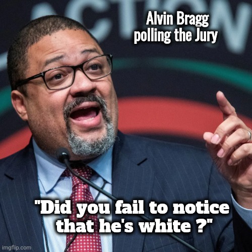 Daniel Penny found Not Guilty | Alvin Bragg polling the Jury; "Did you fail to notice
 that he's white ?" | image tagged in alvin bragg,racist prosecutor,sore loser,task failed successfully,new york is healing,good news everyone | made w/ Imgflip meme maker