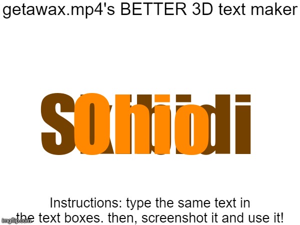 Getawax.mp4's 3d text maker v.2 | Skibidi; Ohio | image tagged in getawax mp4's 3d text maker v 2 | made w/ Imgflip meme maker