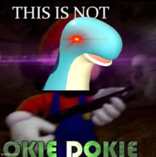 This is not okie dokie | image tagged in this is not okie dokie | made w/ Imgflip meme maker