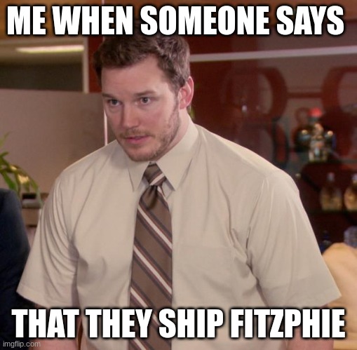 Kotlc Me When Someone Ships Fitzphie | ME WHEN SOMEONE SAYS; THAT THEY SHIP FITZPHIE | image tagged in memes,kotlc | made w/ Imgflip meme maker