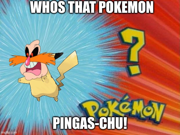 2010 be like: | WHOS THAT POKEMON; PINGAS-CHU! | image tagged in who is that pokemon | made w/ Imgflip meme maker