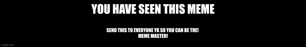 Nuclear bomb shopping | YOU HAVE SEEN THIS MEME; SEND THIS TO EVERYONE YK SO YOU CAN BE THE! 

MEME MASTER! | image tagged in nuclear bomb shopping | made w/ Imgflip meme maker