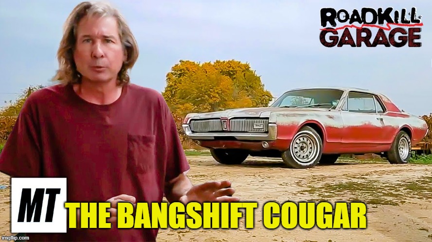 THE BANGSHIFT COUGAR | made w/ Imgflip meme maker