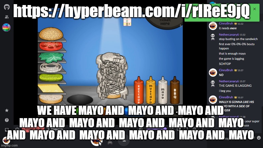 https://hyperbeam.com/i/rIReE9jQ | https://hyperbeam.com/i/rIReE9jQ; WE HAVE MAYO AND  MAYO AND  MAYO AND  MAYO AND  MAYO AND  MAYO AND  MAYO AND  MAYO AND  MAYO AND  MAYO AND  MAYO AND  MAYO AND  MAYO | made w/ Imgflip meme maker