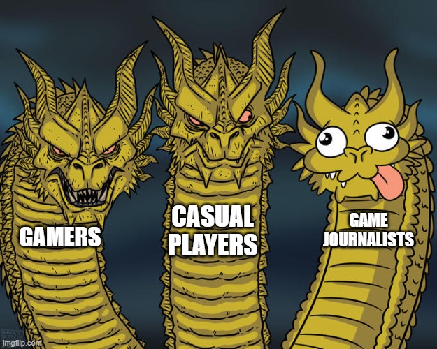 WHY are GAME JOURNALISTS so BAD at playing games. | CASUAL PLAYERS; GAME JOURNALISTS; GAMERS | image tagged in three-headed dragon | made w/ Imgflip meme maker