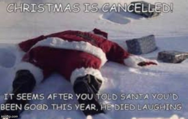 hehe | image tagged in hehe,died,santa,memes,laughing | made w/ Imgflip meme maker