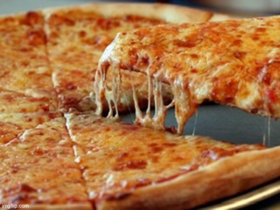 Now who would like a CHEESE Pizza? | made w/ Imgflip meme maker