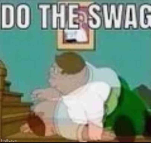 DO THE SWAG | made w/ Imgflip meme maker